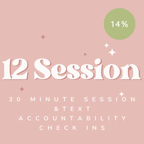 12*30-Minute Sessions Coaching Package & Text Accountability Check Ins